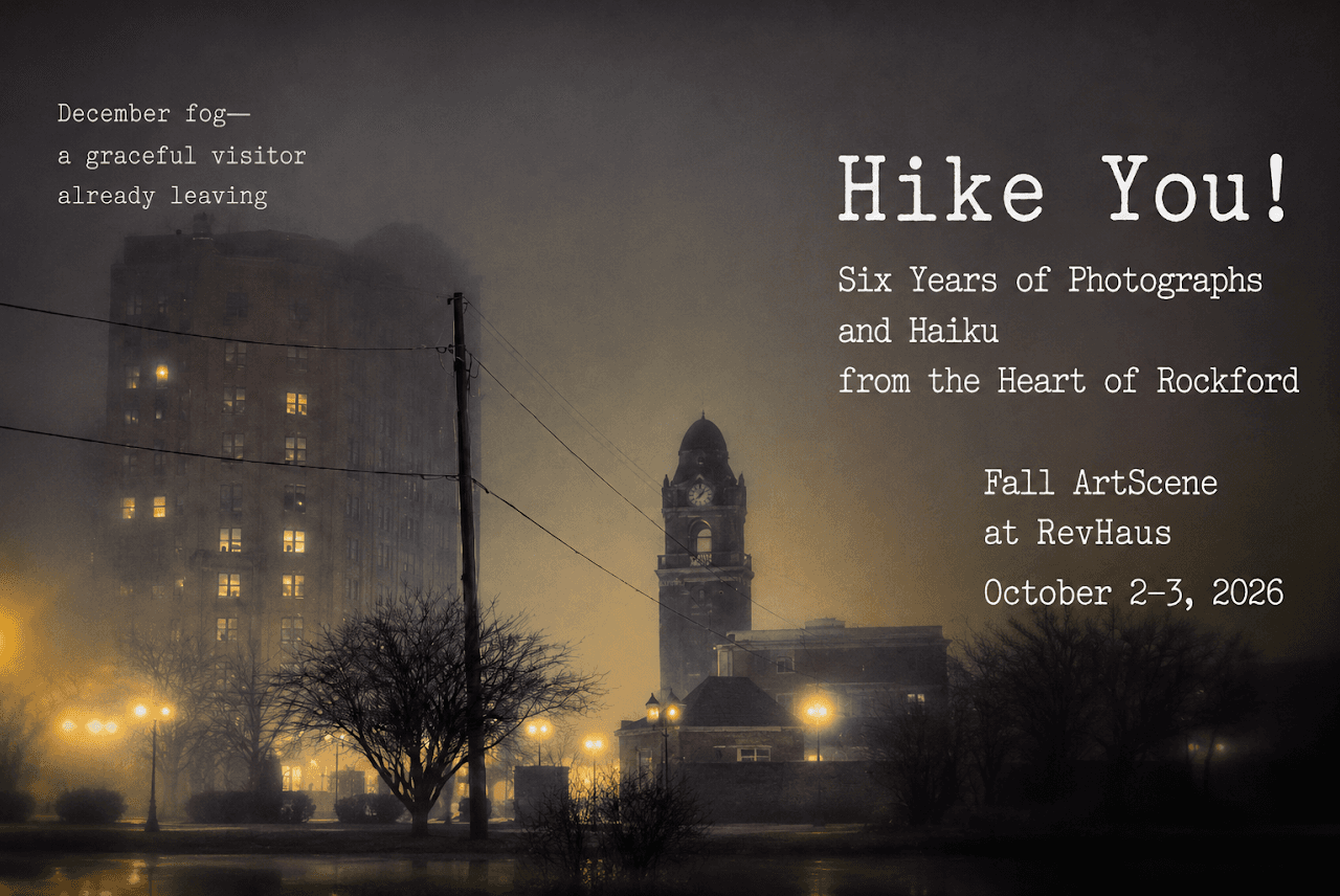 Hike You!: Six Years of Photographs and Haiku from the Heart of Rockford