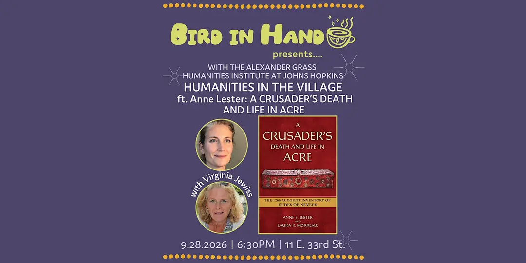 Humanities in the Village: Anne Lester with Virginia Jewiss, A CRUSADER’S DEATH AND LIFE IN ACRE