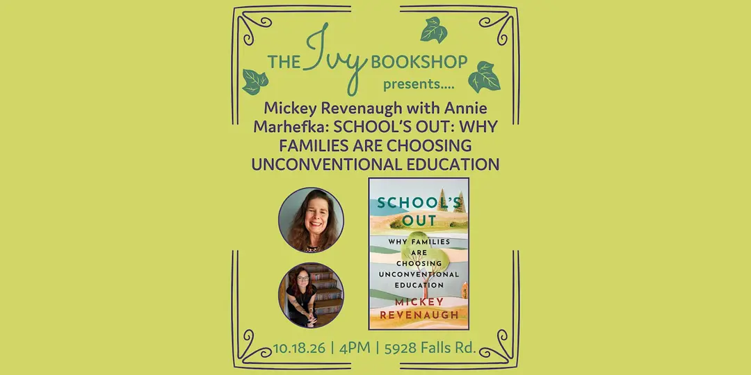 Mickey Revenaugh with Annie Marhefka: "School's Out: Why Families Are Choosing Unconventional Education"