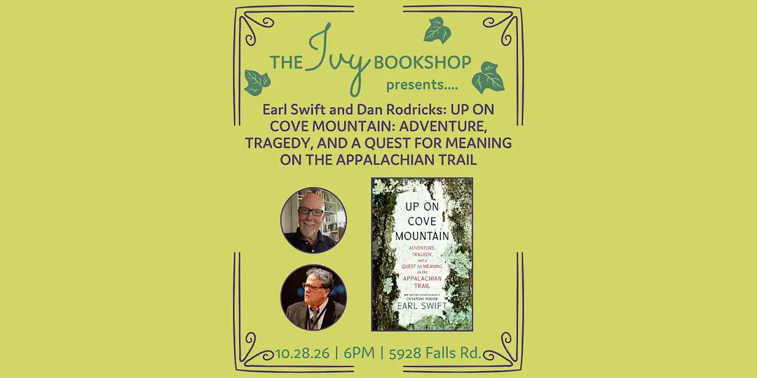 Earl Swift and Dan Rodricks: UP ON COVE MOUNTAIN: ADVENTURE, TRAGEDY, AND A QUEST FOR MEANING ON THE APPALACHIAN TRAIL